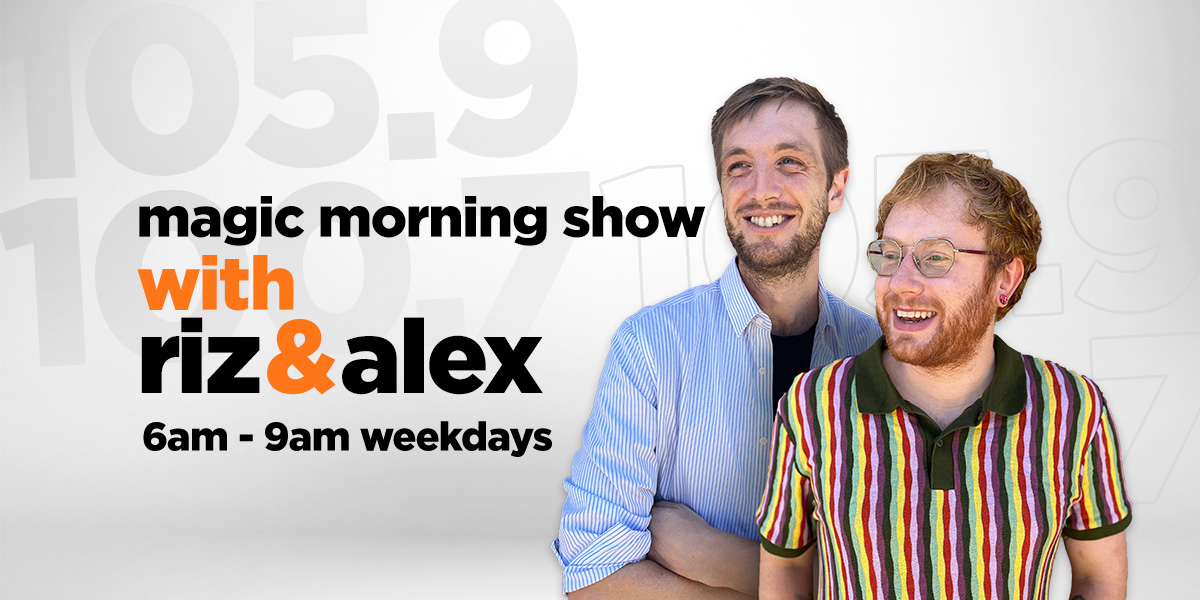 Magic Morning Show with Riz and Alex Magic 105.9